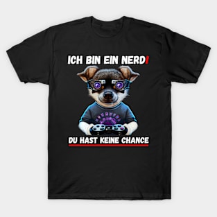 I'm A Nerd - You Don't Stand A Chance T-Shirt